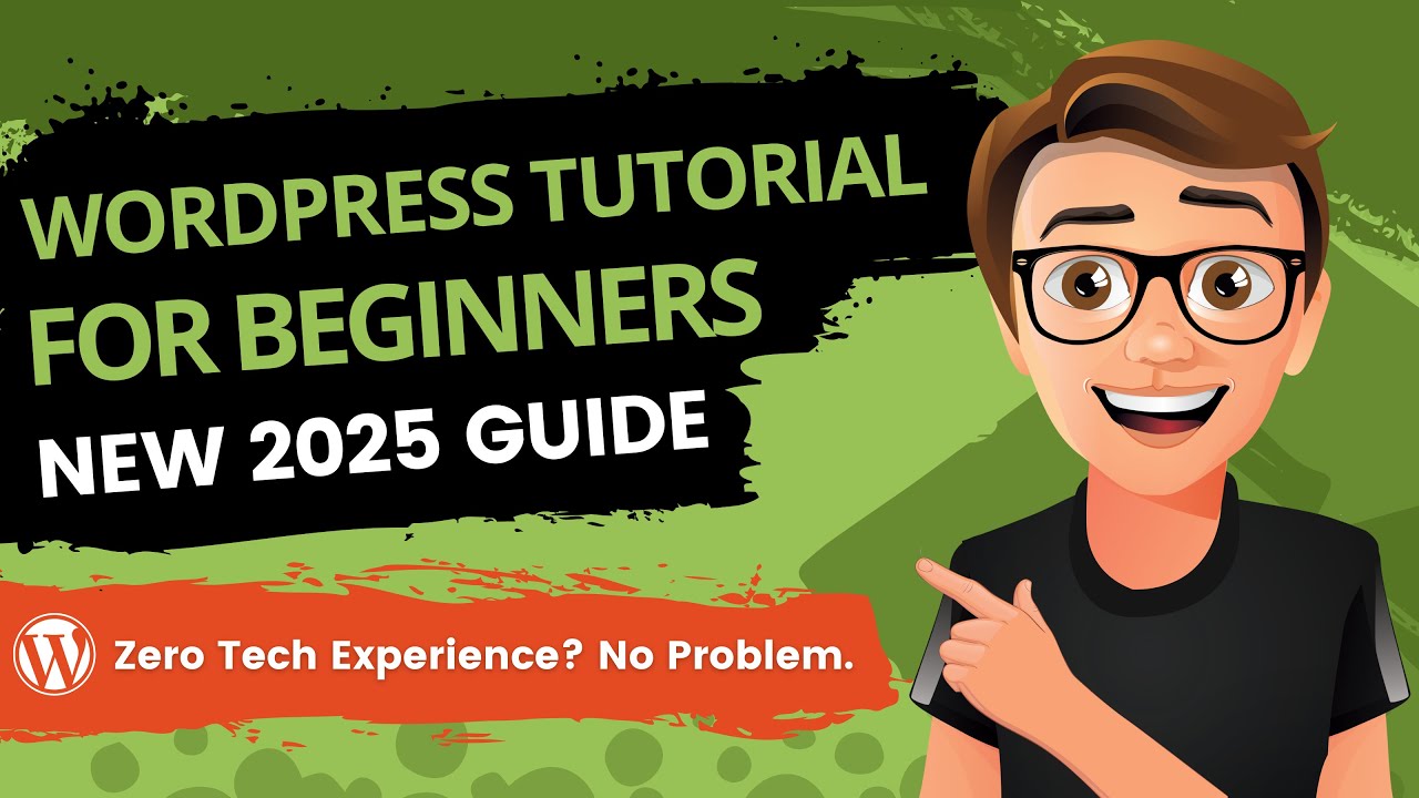 WordPress Tutorial For Beginners 2025 [MADE EASY]