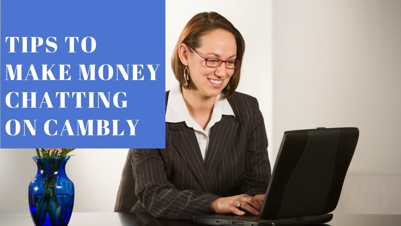 3 Tips for Making Money Online Chatting on Cambly