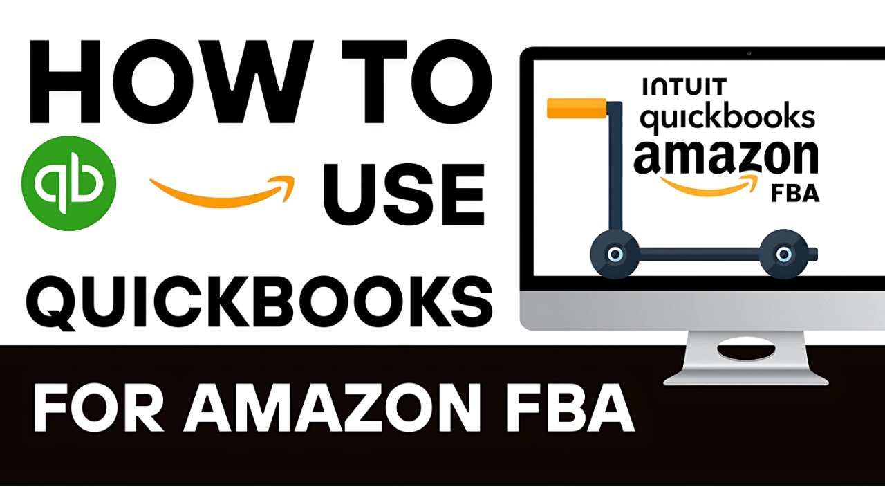 How To Use QuickBooks For Amazon FBA (2025) | Step By Step Guide