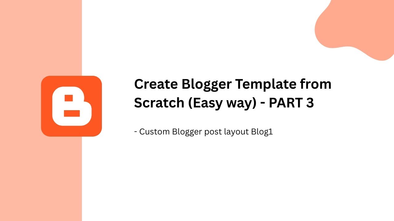 How to Create Blogger Template from Scratch (Easy Way) | Blogger Template Tutorial Part 3